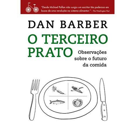 Livro - O terceiro prato - Notas de campo sobre o futuro da comida Menor preço em Livro - O terceiro prato - Notas de campo sobre o futuro da comida