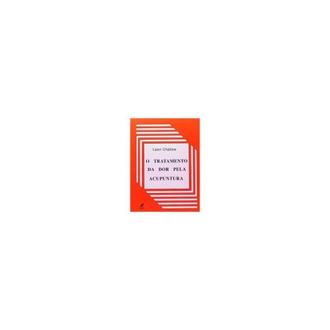 Livro - O Tratado da Dor pela Acupuntura - Chitow - Manole Menor preço em Livro - O Tratado da Dor pela Acupuntura - Chitow - Manole