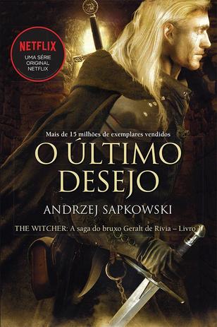 Livro - O último desejo - The Witcher - A saga do bruxo Geralt de Rívia Menor preço em Livro - O último desejo - The Witcher - A saga do bruxo Geralt de Rívia