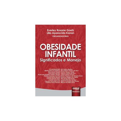 Livro - Obesidade Infantil - Significados e Manejo - Goetz - Juruá Menor preço em Livro - Obesidade Infantil - Significados e Manejo - Goetz - Juruá