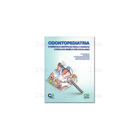 Livro - Odontopediatria: Evidências Científicas para a Conduta Clínica em Bebês e Pré-escolares - Bonecker - Quintessence Menor preço em Livro - Odontopediatria: Evidências Científicas para a Conduta Clínica em Bebês e Pré-escolares - Bonecker - Quintessence