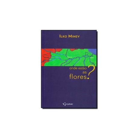 Livro - Onde Estão as Flores - Virgiliae - livros de safra Menor preço em Livro - Onde Estão as Flores - Virgiliae - livros de safra
