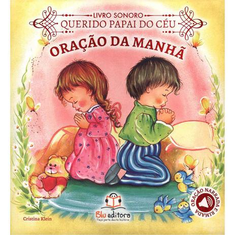 Livro - Oração da Manhã (Livro Sonoro) - Editora blu Menor preço em Livro - Oração da Manhã (Livro Sonoro) - Editora blu