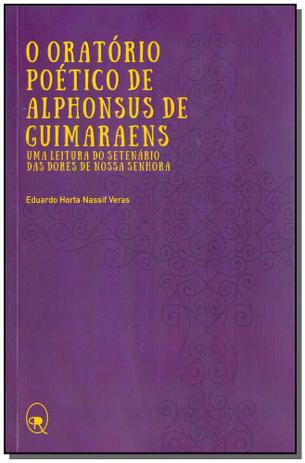 Livro - Oratorio Poetico De Alphonsus De Guimaraens, O - Relicario Menor preço em Livro - Oratorio Poetico De Alphonsus De Guimaraens, O - Relicario