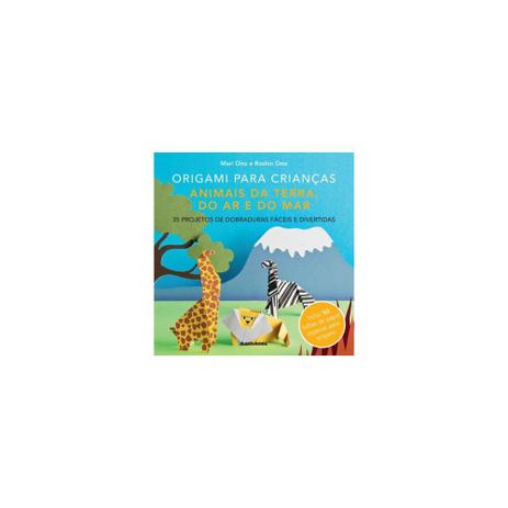 Livro - Origami para crianças animais da terra, do ar e do mar - Superpedido Menor preço em Livro - Origami para crianças animais da terra, do ar e do mar - Superpedido