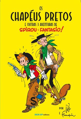 Livro - Os chapéus pretos e outras 3 aventuras de Spirou e Fantasio Menor preço em Livro - Os chapéus pretos e outras 3 aventuras de Spirou e Fantasio