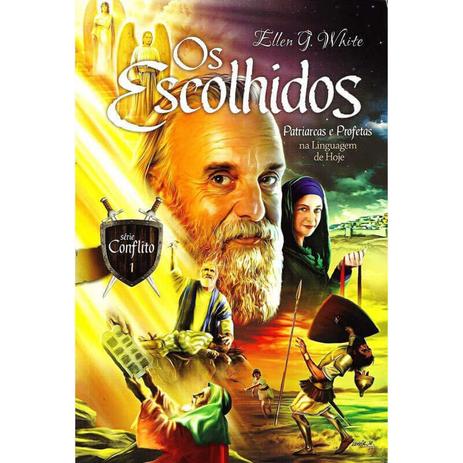 Livro Os Escolhidos Patriarcas e Profetas Série Conflito Volume 1 - Cpb Menor preço em Livro Os Escolhidos Patriarcas e Profetas Série Conflito Volume 1 - Cpb