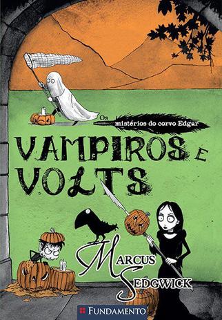 Livro - Os Misterios Do Corvo Edgar - Vampiros E Volts Menor preço em Livro - Os Misterios Do Corvo Edgar - Vampiros E Volts