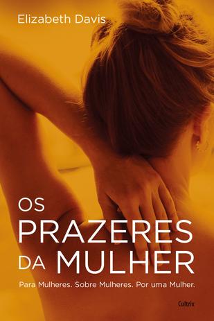 Livro - Os prazeres da mulher Menor preço em Livro - Os prazeres da mulher