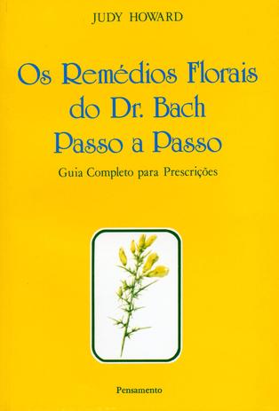 Livro - Os Remédios Florais do Dr. Bach Passo A Passo Menor preço em Livro - Os Remédios Florais do Dr. Bach Passo A Passo