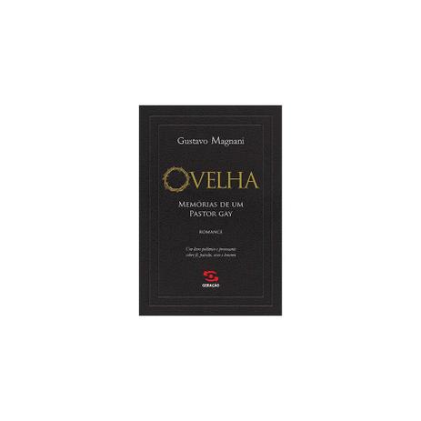 Livro - Ovelha: memórias de um pastor gay memorias de um pastor gay - Geracao Menor preço em Livro - Ovelha: memórias de um pastor gay memorias de um pastor gay - Geracao