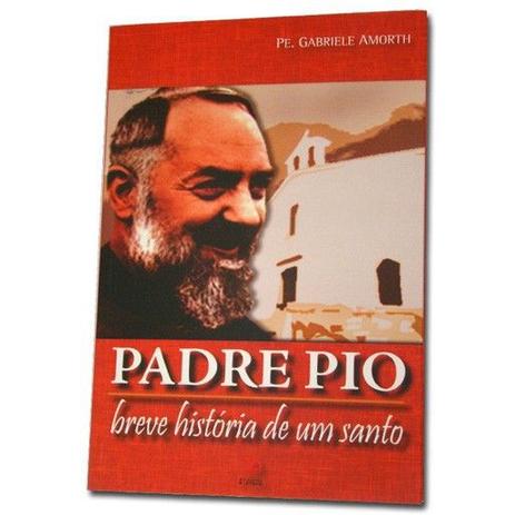 Livro Padre Pio: Breve história de um santo - Padre Gabriele Amorth - Palavra e prece Menor preço em Livro Padre Pio: Breve história de um santo - Padre Gabriele Amorth - Palavra e prece