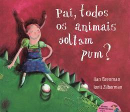 Livro - Pai, Todos Os Animais Soltam Pum - Bri - brinque book Menor preço em Livro - Pai, Todos Os Animais Soltam Pum - Bri - brinque book