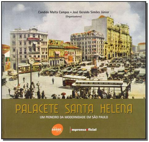 Livro - Palacete Santa Helena - Imprensa oficial Menor preço em Livro - Palacete Santa Helena - Imprensa oficial
