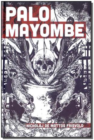Livro - Palo Mayombe: O Jardim De Sangue E Ossos - Penumbra editora Menor preço em Livro - Palo Mayombe: O Jardim De Sangue E Ossos - Penumbra editora