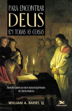 Livro - Para encontrar Deus em todas as coisas - Roteiro para os Exercícios Espirituais de Santo Inácio Menor preço em Livro - Para encontrar Deus em todas as coisas - Roteiro para os Exercícios Espirituais de Santo Inácio