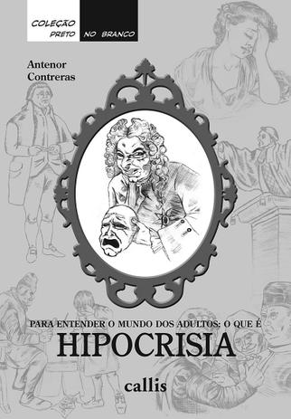 Livro - Para entender o mundo dos adultos: O que é hipocrisia? Menor preço em Livro - Para entender o mundo dos adultos: O que é hipocrisia?