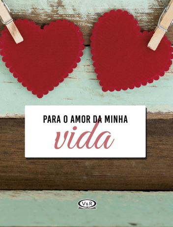 Livro - Para o amor da minha vida Menor preço em Livro - Para o amor da minha vida