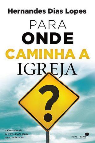 Livro - Para onde caminha a Igreja? Menor preço em Livro - Para onde caminha a Igreja?