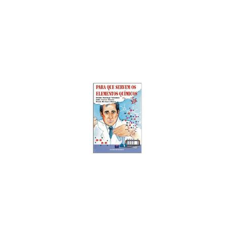 Livro - Para que servem os elementos Químicos - Vaitsman - Interciência Menor preço em Livro - Para que servem os elementos Químicos - Vaitsman - Interciência