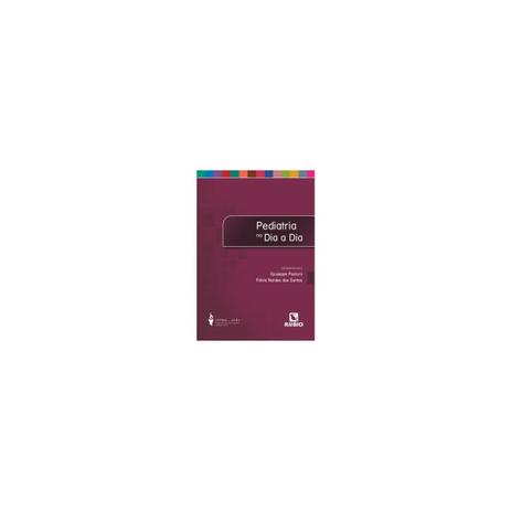 Livro - Pediatria no Dia a Dia - Santos 1ª edição - Rúbio Menor preço em Livro - Pediatria no Dia a Dia - Santos 1ª edição - Rúbio