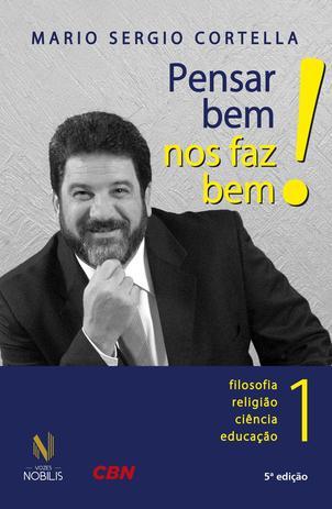 Livro - Pensar bem nos faz bem! vol. 1 - Pequenas reflexões sobre grandes temas - Filosofia, religião, ciência e educação Menor preço em Livro - Pensar bem nos faz bem! vol. 1 - Pequenas reflexões sobre grandes temas - Filosofia, religião, ciência e educação
