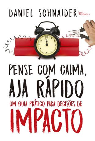 Livro - Pense com calma, aja rápido: Um guia prático para decisões de impacto Menor preço em Livro - Pense com calma, aja rápido: Um guia prático para decisões de impacto