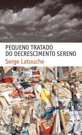 Livro - Pequeno tratado do decrescimento sereno Menor preço em Livro - Pequeno tratado do decrescimento sereno