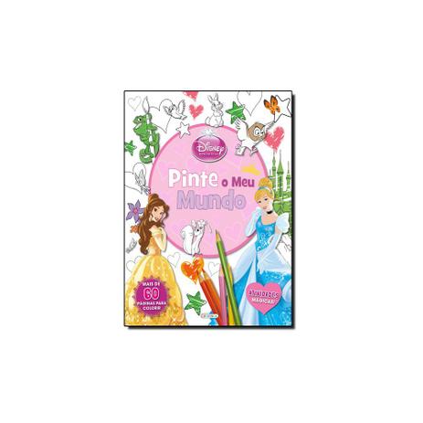 Livro - Pinte o Meu Mundo: Atividades Mágicas - Disney Princesa - Editora Menor preço em Livro - Pinte o Meu Mundo: Atividades Mágicas - Disney Princesa - Editora