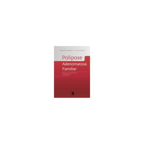 Livro - Polipose Adenomatosa Familiar - Bases do Diagnóstico, Tratamento e Vigilância - Campos - Yendis Menor preço em Livro - Polipose Adenomatosa Familiar - Bases do Diagnóstico, Tratamento e Vigilância - Campos - Yendis