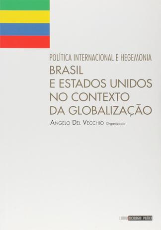 Livro - Política internacional e hegemonia : Brasil e Estados Unidos no contexto da globalização Menor preço em Livro - Política internacional e hegemonia : Brasil e Estados Unidos no contexto da globalização