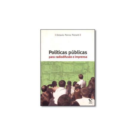 Livro - Politicas Publicas Para Radiodifusão e Imprensa - Editora Menor preço em Livro - Politicas Publicas Para Radiodifusão e Imprensa - Editora