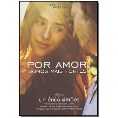 Livro - Por Amor Somos Mais Fortes - Paz de espirito Menor preço em Livro - Por Amor Somos Mais Fortes - Paz de espirito