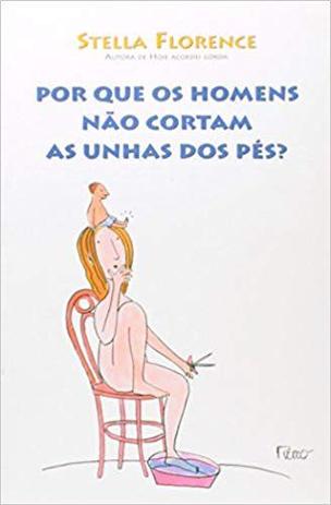 Livro - Por que os homens não cortam as unhas dos pés? Menor preço em Livro - Por que os homens não cortam as unhas dos pés?