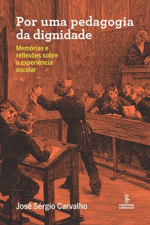 Livro - Por uma pedagogia da dignidade - memórias e reflexões sobre a experiência escolar Menor preço em Livro - Por uma pedagogia da dignidade - memórias e reflexões sobre a experiência escolar