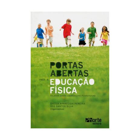 Livro - Portas abertas para a educação física: falando sobre abordagens pedagógicas - Silva - Phorte Menor preço em Livro - Portas abertas para a educação física: falando sobre abordagens pedagógicas - Silva - Phorte