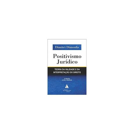 Livro - Positivismo Jurídico - Teoria da Validade e da Interpretação do Direito - Dimoulis - Livraria do advogado Menor preço em Livro - Positivismo Jurídico - Teoria da Validade e da Interpretação do Direito - Dimoulis - Livraria do advogado