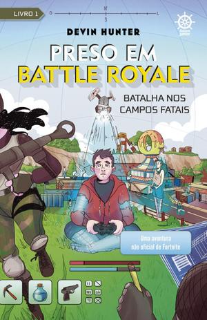 Livro - Preso em Battle Royale: Batalha nos Campos Fatais – Uma aventura não oficial de Fortnite (Vol. 1) Menor preço em Livro - Preso em Battle Royale: Batalha nos Campos Fatais – Uma aventura não oficial de Fortnite (Vol. 1)