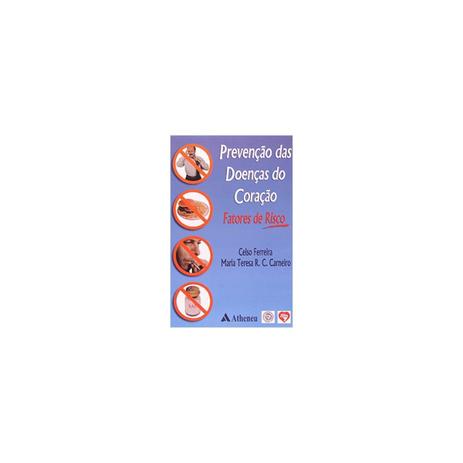 Livro - Prevenção Das Doenças Do Coração Fatores De Risco - Carneiro - Atheneu Menor preço em Livro - Prevenção Das Doenças Do Coração Fatores De Risco - Carneiro - Atheneu