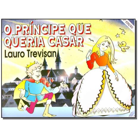 Livro - Principe Que Queria Casar,O - Da mente Menor preço em Livro - Principe Que Queria Casar,O - Da mente