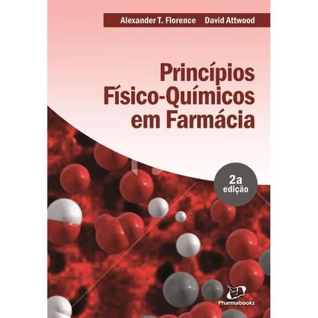 Livro - Princípios Físico Químicos em Farmácia Florence - Attwood - Pharmabooks Menor preço em Livro - Princípios Físico Químicos em Farmácia Florence - Attwood - Pharmabooks