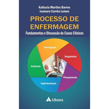 Livro - Processo de enfermagem - fundamentos e discussão de casos clínicos Menor preço em Livro - Processo de enfermagem - fundamentos e discussão de casos clínicos