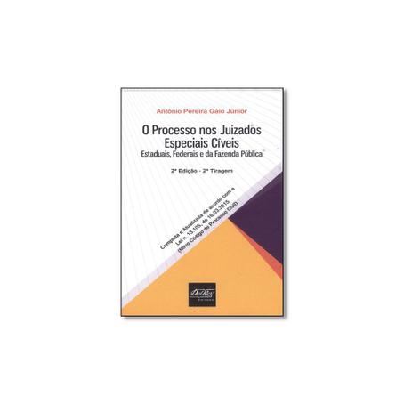 Livro - Processos nos Juizados Especiais Cíveis, O: Estaduais, Federais e da Fazenda Pública - Editora Menor preço em Livro - Processos nos Juizados Especiais Cíveis, O: Estaduais, Federais e da Fazenda Pública - Editora