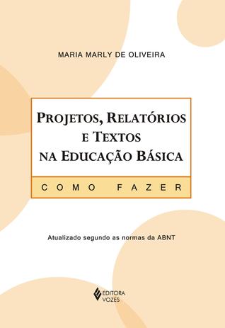 Livro - Projetos, relatórios e textos na educação básica Menor preço em Livro - Projetos, relatórios e textos na educação básica