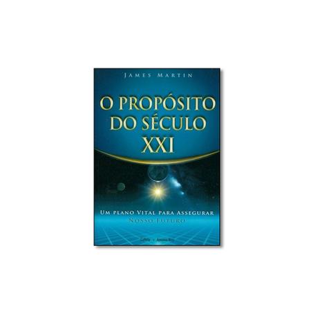 Livro - Propósito do Século Xxi, O: Um Plano Vital Para Assegurar Nosso Futuro - Editora Menor preço em Livro - Propósito do Século Xxi, O: Um Plano Vital Para Assegurar Nosso Futuro - Editora