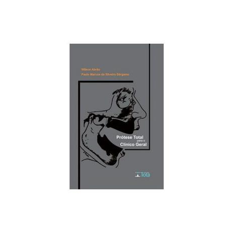 Livro - Prótese Total para o Clínico Geral - Abrão Menor preço em Livro - Prótese Total para o Clínico Geral - Abrão