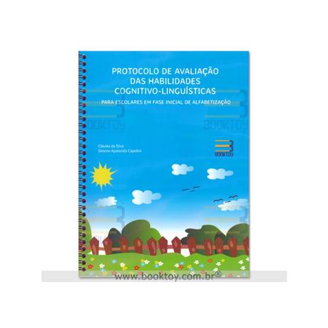 Livro - Protocolo de Avaliação das Habilidades Cognitivo-linguísticas Para Escolares - Silva - Book toy Menor preço em Livro - Protocolo de Avaliação das Habilidades Cognitivo-linguísticas Para Escolares - Silva - Book toy