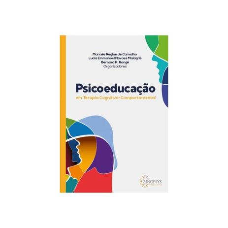 Livro - Psicoeducação em Terapia Cognitivo -Comportamental - Carvalho 1ª edição Menor preço em Livro - Psicoeducação em Terapia Cognitivo -Comportamental - Carvalho 1ª edição
