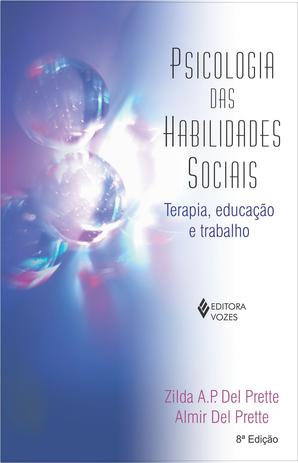 Livro - Psicologia das habilidades sociais: terapia, educação e trabalho Menor preço em Livro - Psicologia das habilidades sociais: terapia, educação e trabalho