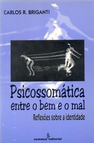 Livro - Psicossomática entre o bem e o mal Menor preço em Livro - Psicossomática entre o bem e o mal